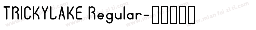 TRICKYLAKE Regular字体转换